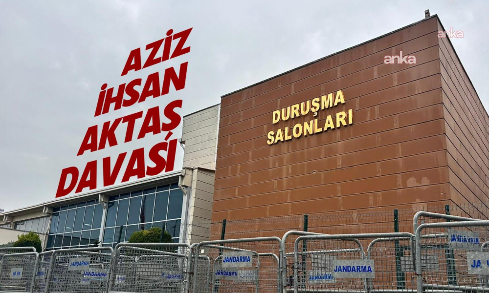 Aziz İhsan Aktaş Davası'nda, esas hakkındaki mütalaa açıklandı, 4 kişinin tahliyesi istendi