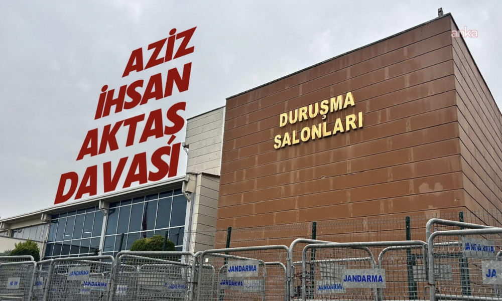Aziz İhsan Aktaş davasının ikinci duruşmasında ikinci gün: Mahkeme başkanı, yarın tutukluluğa ilişkin ara karar verebileceğini söyledi