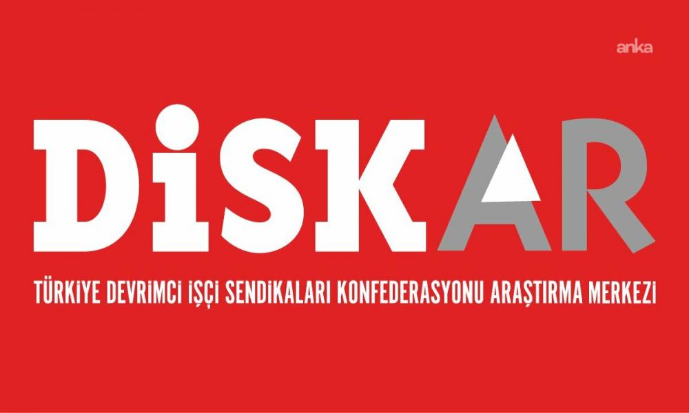 DİSK-AR: Yılın ilk ayında enflasyon ile vergilerin işçi ücretlerine toplam faturası 113 milyar TL